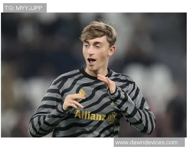 赫伊森父亲期待儿子对阵尤文图斯深厚感情让我们倍感期待