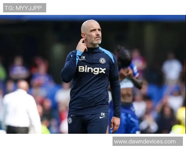 切尔西赛季末评估马雷斯卡输给巴萨阿森纳或不影响前景